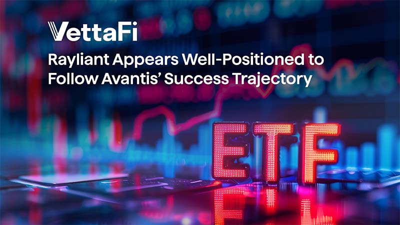 ETF Trends: Rayliant Appears Well-Positioned to Follow Avantis’ Success Trajectory